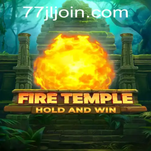Exploring FireTemple: An Epic Adventure Unveiled with Key Element 77JL