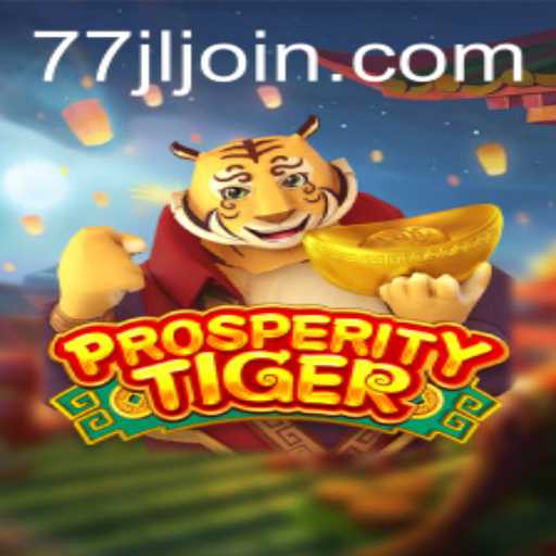 Unveiling ProsperityTiger: The Ultimate Gaming Experience with 77JL